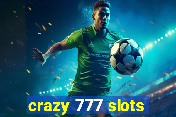 crazy 777 slots